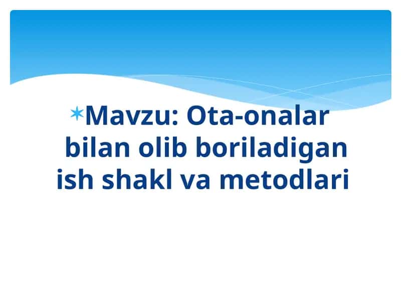 Ota-onalar bilan olib boriladigan ish shakl va metodlari 1