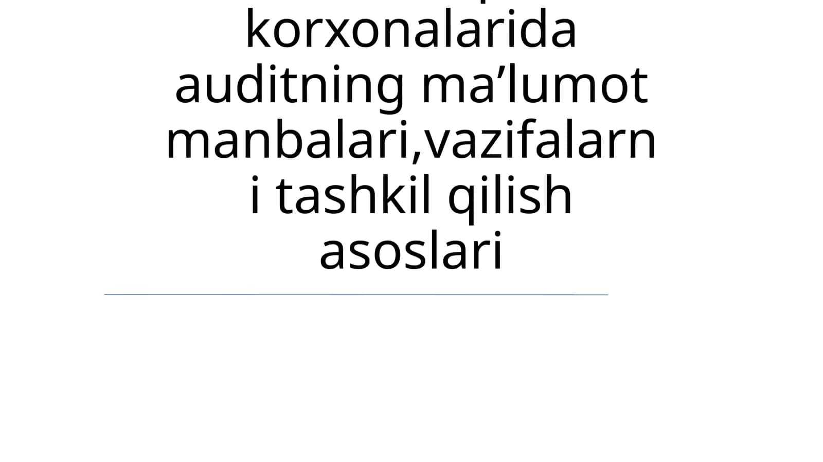 Avtotransport korxonalarida auditning maʼlumot manbalari,vazifalarni tashkil qilish asoslari 1
