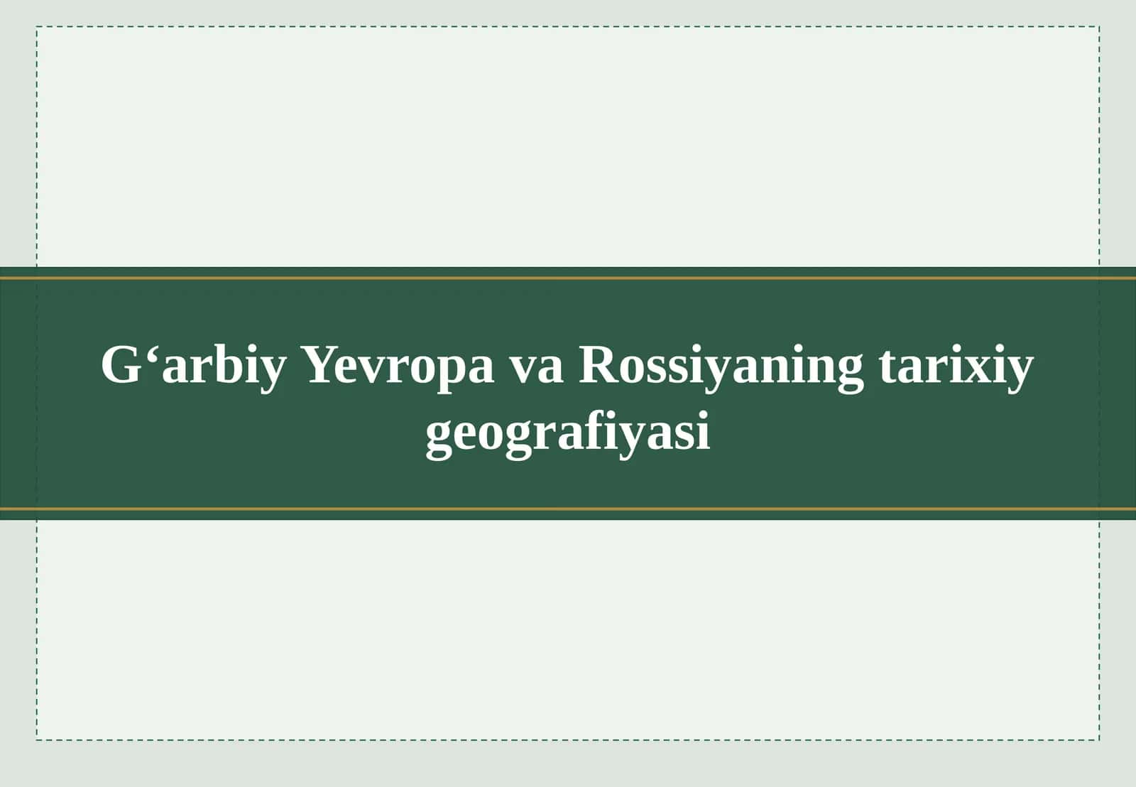 G‘arbiy Yevropa va Rossiyaning tarixiy geografiyasi 1