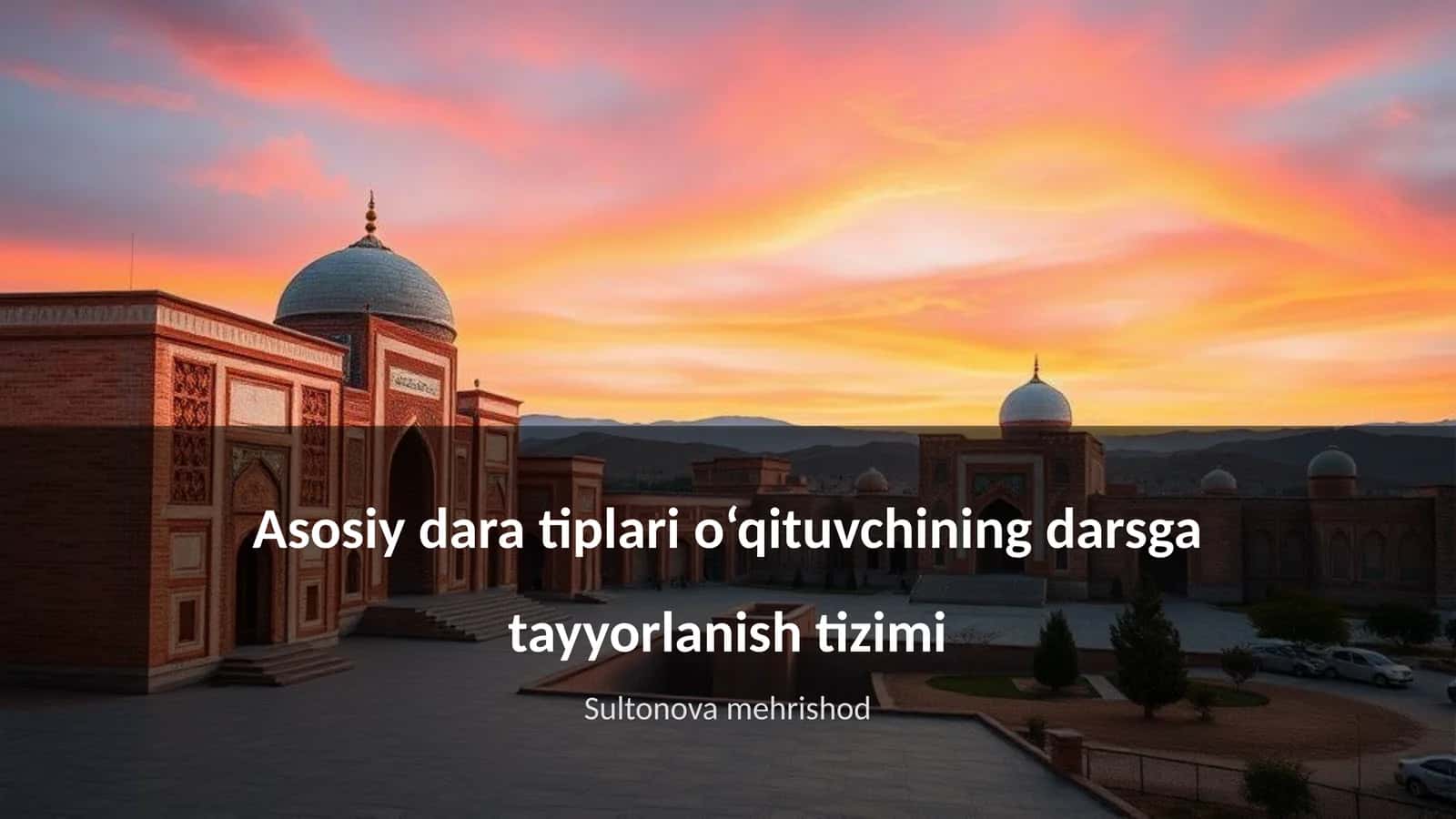 Asosiy dara tiplari o‘qituvchining darsga tayyorlanish tizimi 1