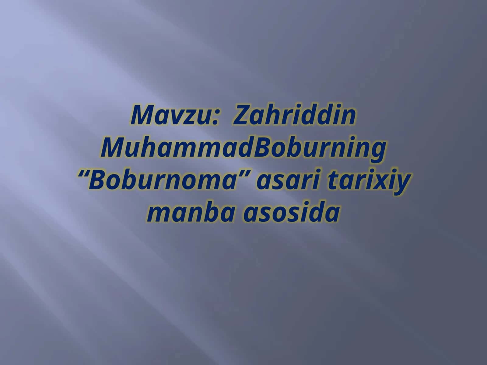 Zahriddin Muhammad Boburning Boburnoma asari tarixiy manbaa asosida 1
