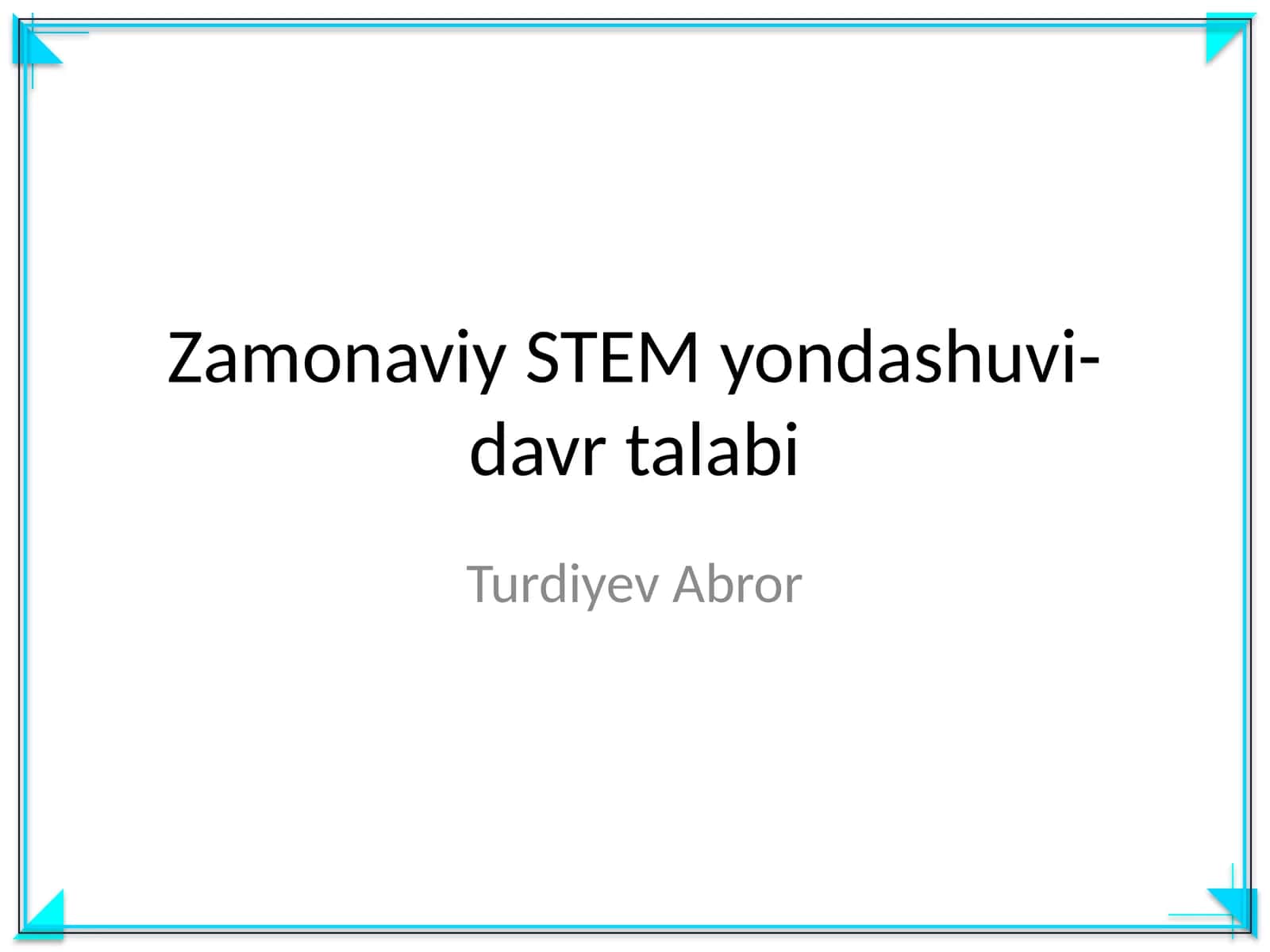 Zamonaviy STEM yondashuvi-davr talabi 1