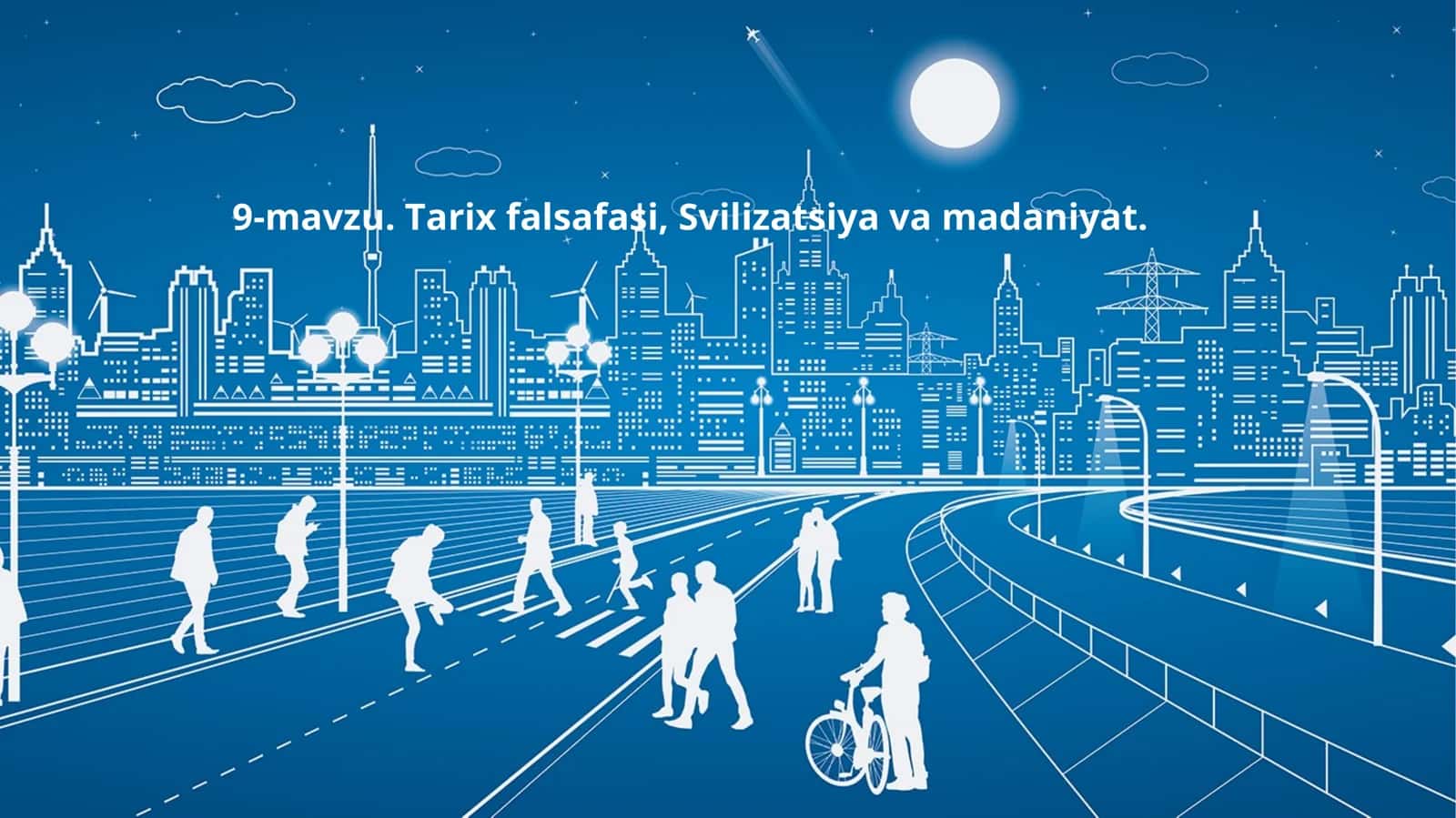 9-mavzu.Tarix falsafasi,Sivilizatsiyavamadaniyat 1