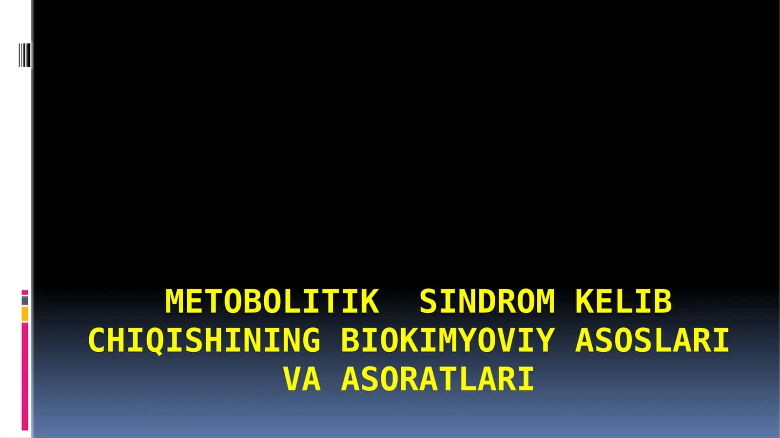 Metobolitik sindrom kelib chiqishining biokimyoviy asoslari va asoratlari 1