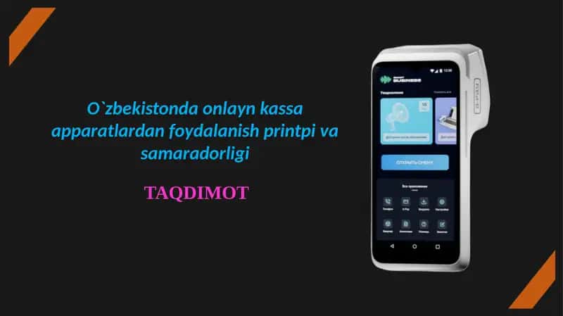 “O‘zbekistonda onlayn kassa apparatlaridan foydalanish: ishlash prinsipi va samaradorligi” 1
