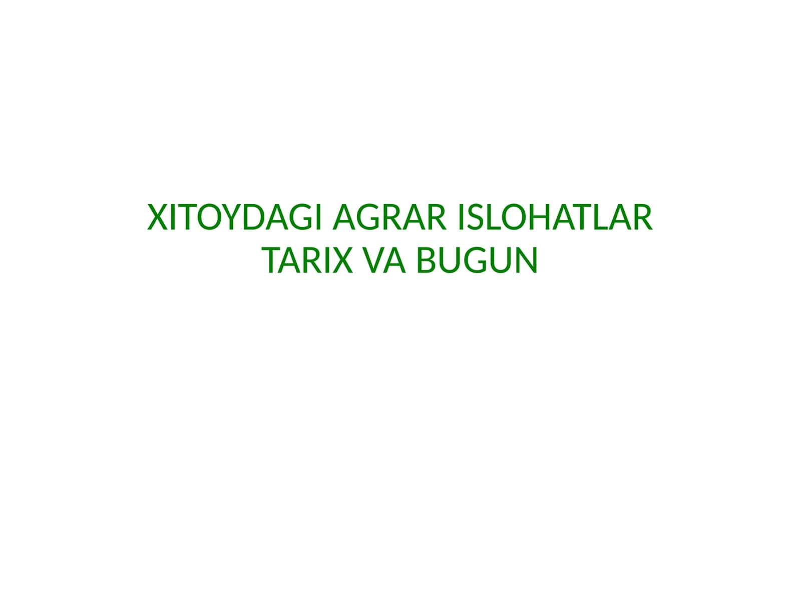 XITOYDAGI AGRAR ISLOHATLAR TARIX VA BUGUN 1