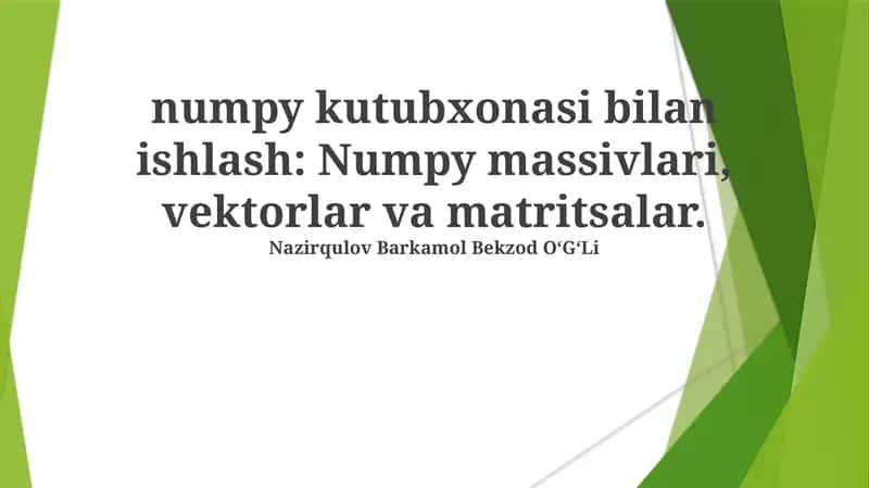 NumPy massivlar va matritsalar bilan ishlash 1