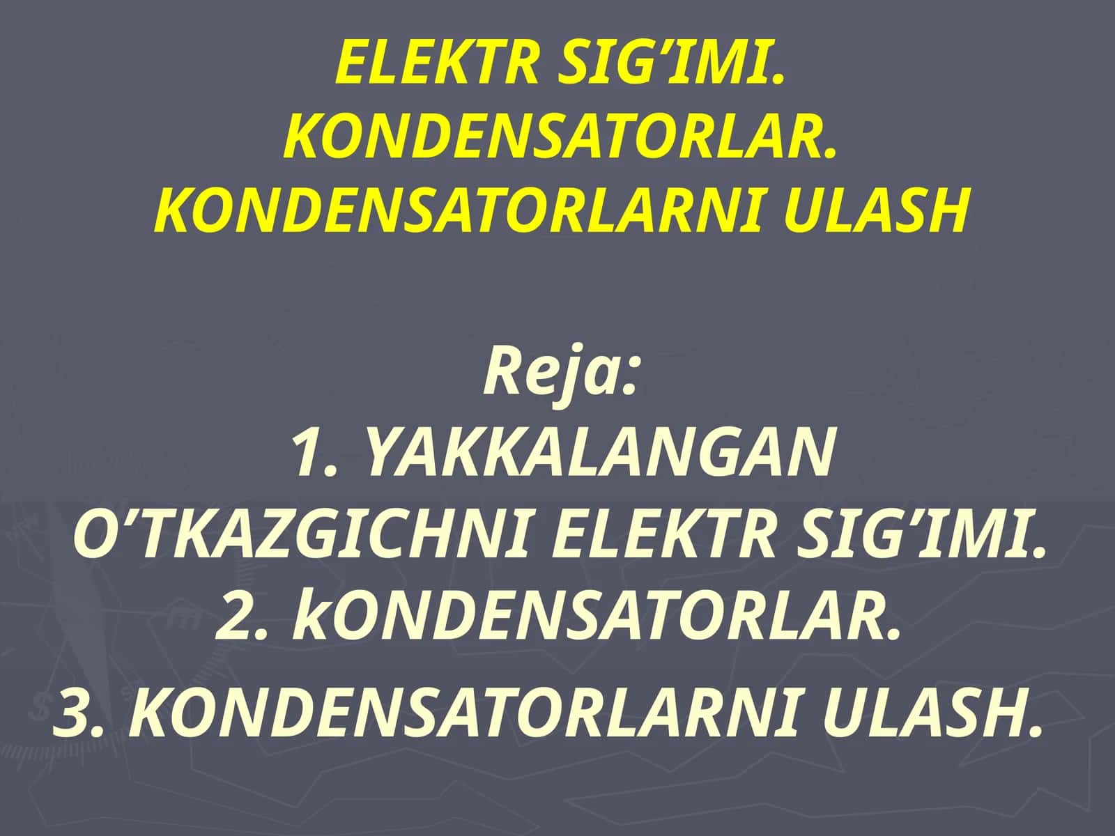 ELEKTR SIG’IMI. KONDENSATORLAR. KONDENSATORLARNI ULASH. 8-sinf fizika fanidan dars ishlanma. 1