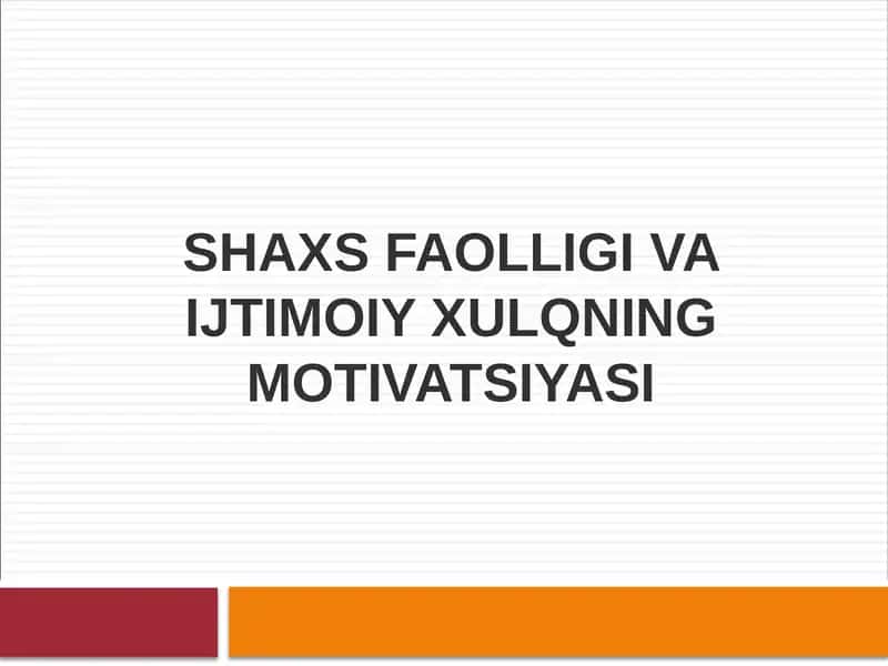 Shaxs faolligi va ijtimoiy xulqning motivatsiyasi 1