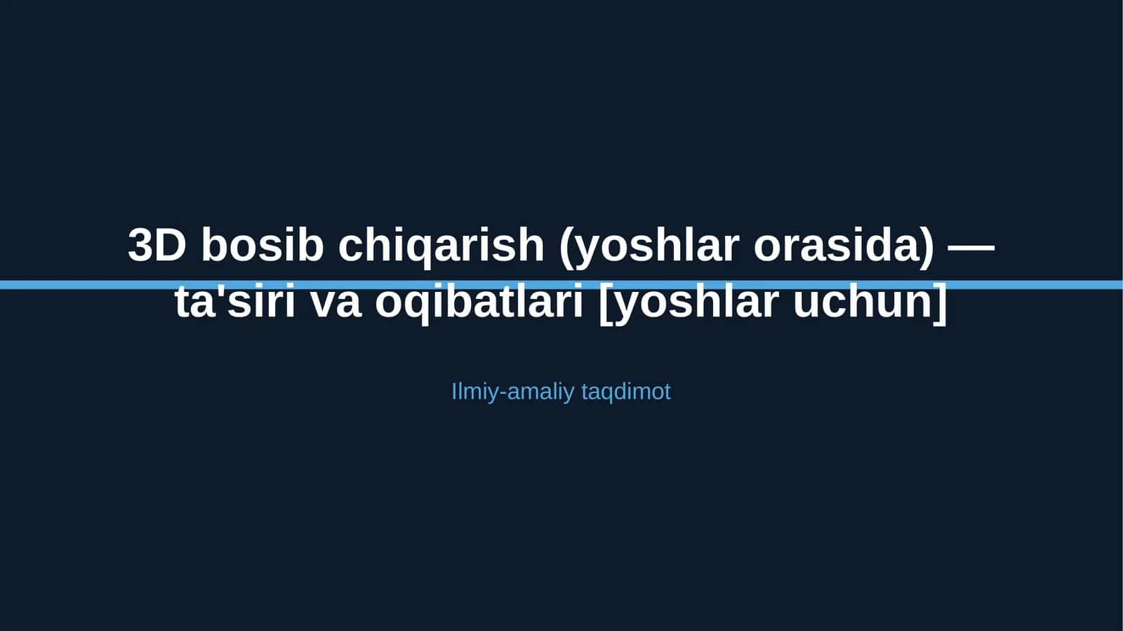 3D bosib chiqarish (yoshlar orasida) — ta'siri va oqibatlari 1