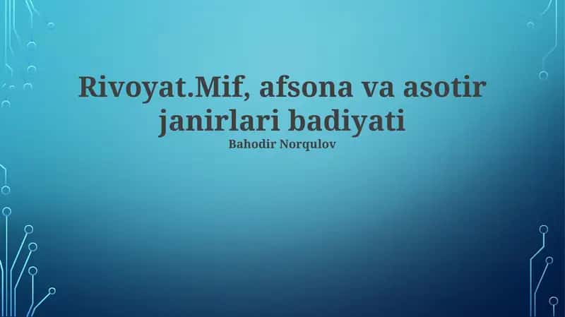 Rivoyat.Mif, afsona va asotir janirlari badiyati 1