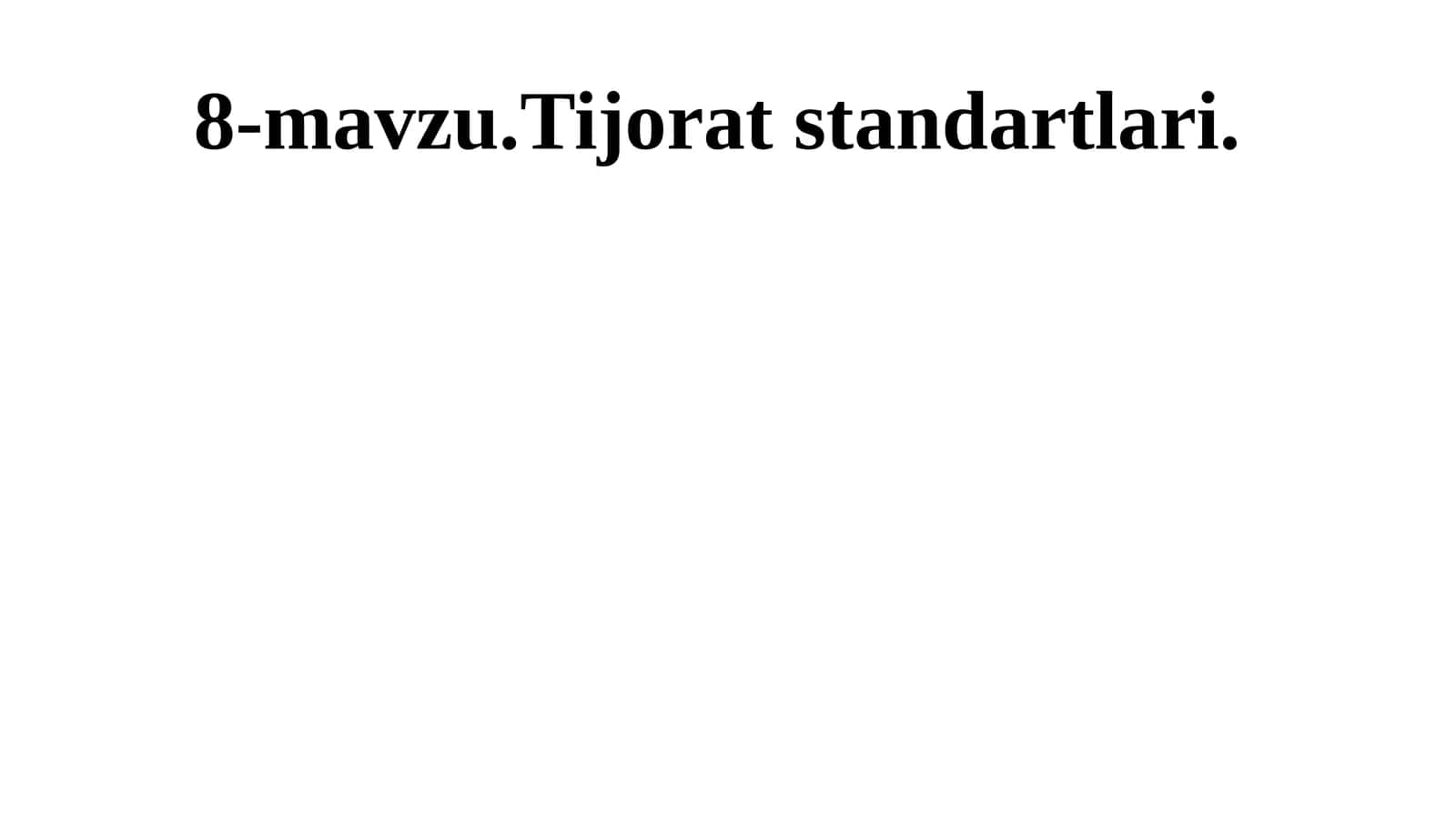 8-mavzu.Tijoratstandartlari 1