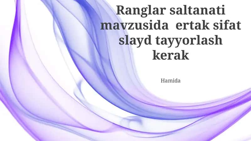 Ranglar saltanati mavzusida ertak sifat slayd tayyorlash kerak 1