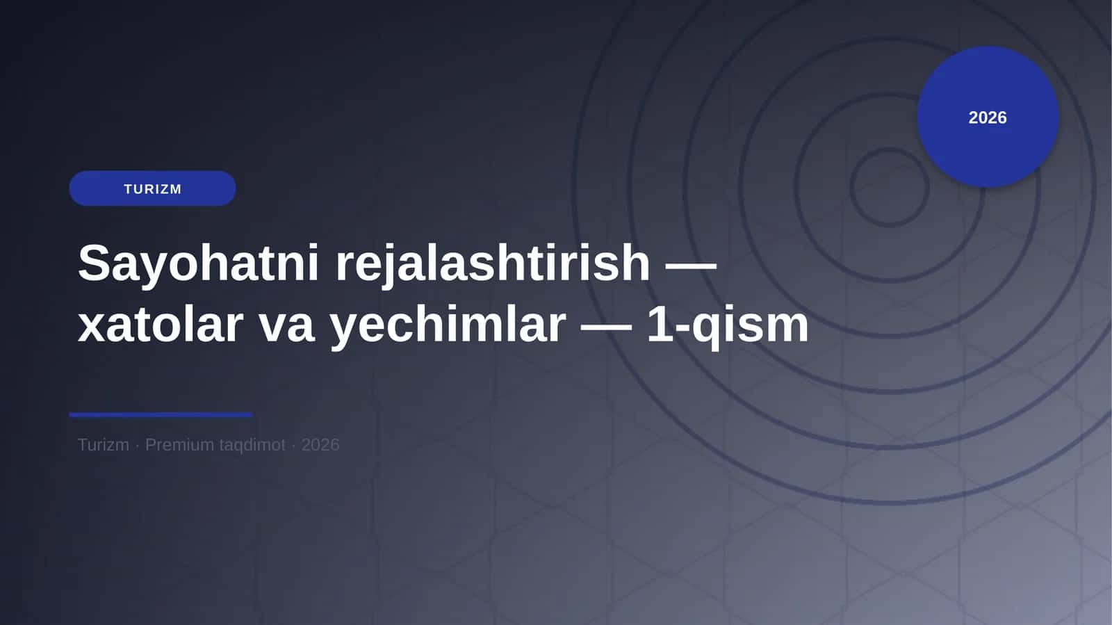 Sayohatni rejalashtirish — xatolar va yechimlar — 1-qism 1