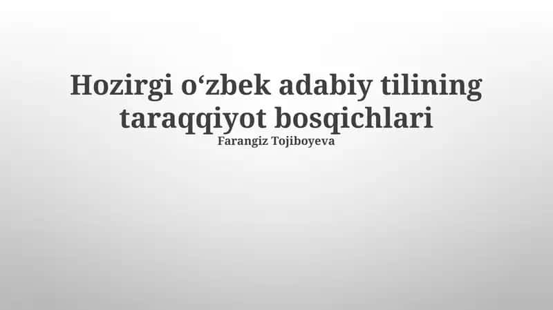 Hozirgi o‘zbek adabiy tilining taraqqiyot bosqichlari 1
