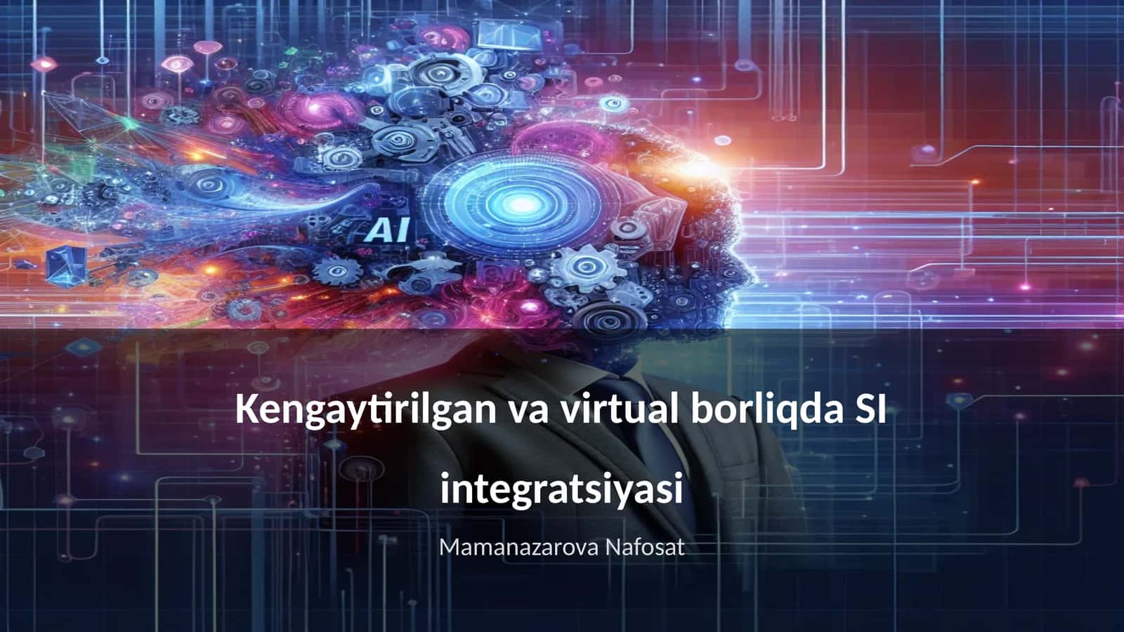 Kengaytirilgan va virtual borliqda SI integratsiyasi 1