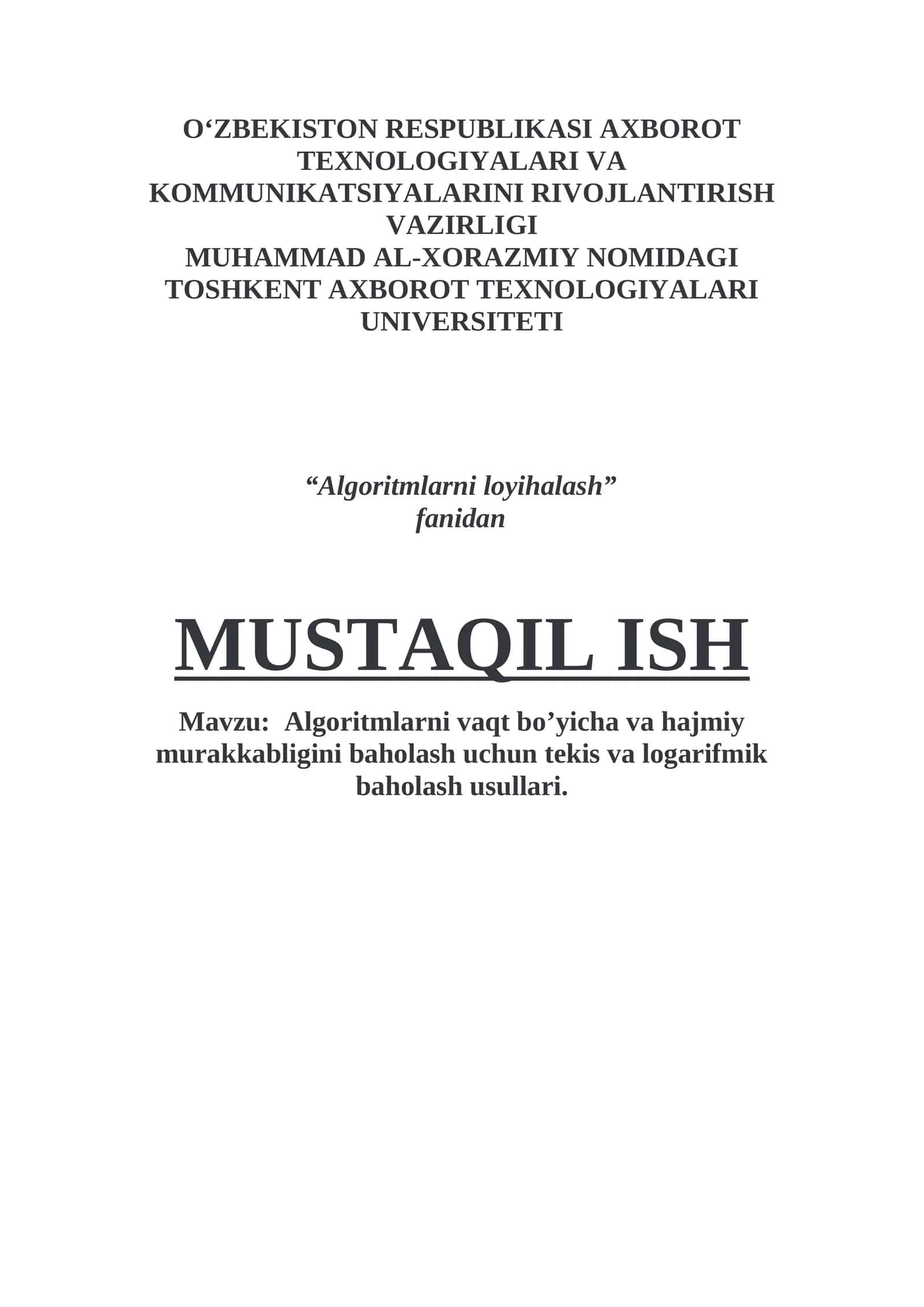 Algoritmlarni vaqt bo’yicha va hajmiy murakkabligini baholash uchun tekis va logarifmik baholash usullari. 1