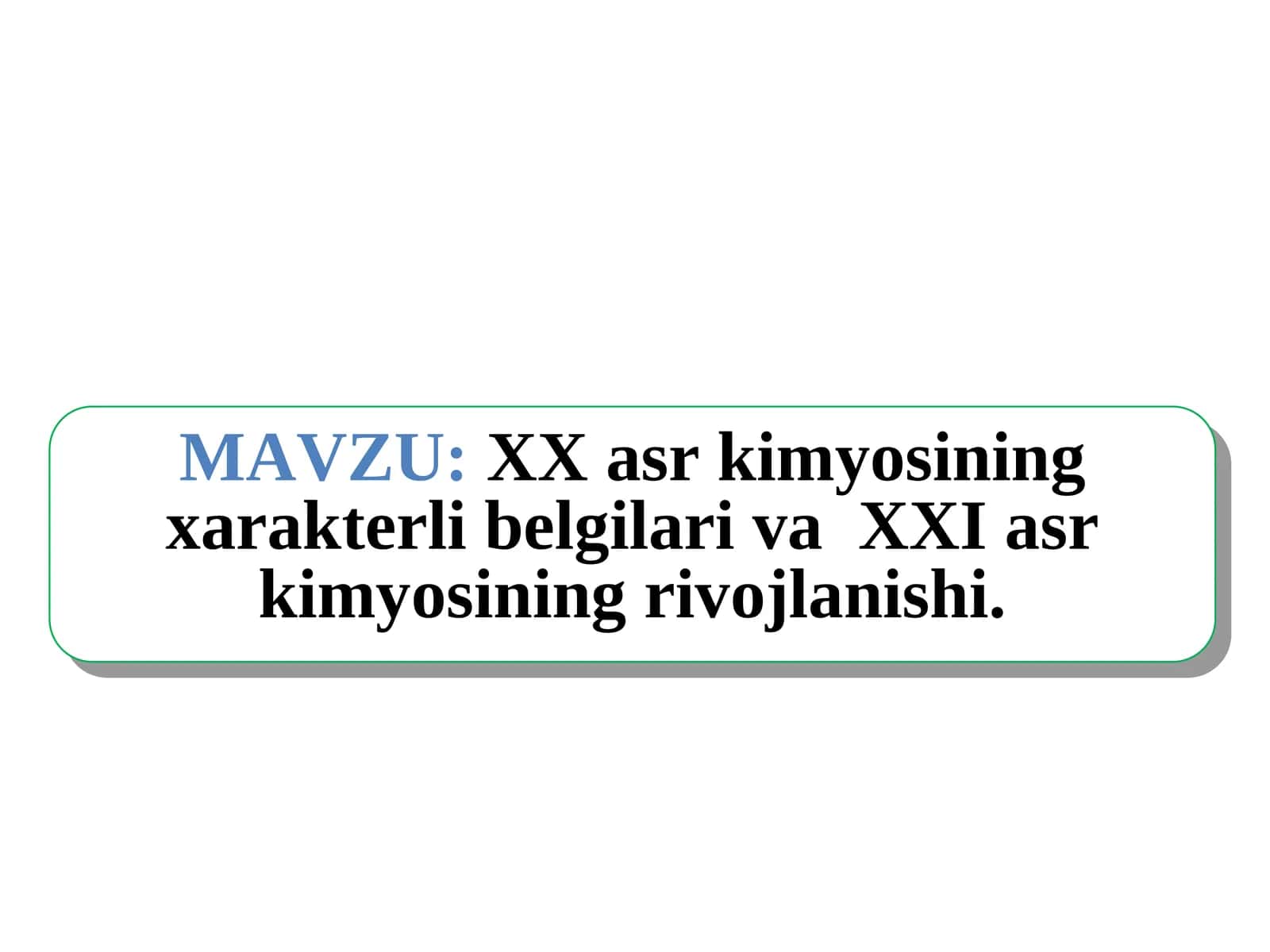 XX asr kimyosining xarakterli belgilari va XXI asr kimyosining rivojlanishi 1