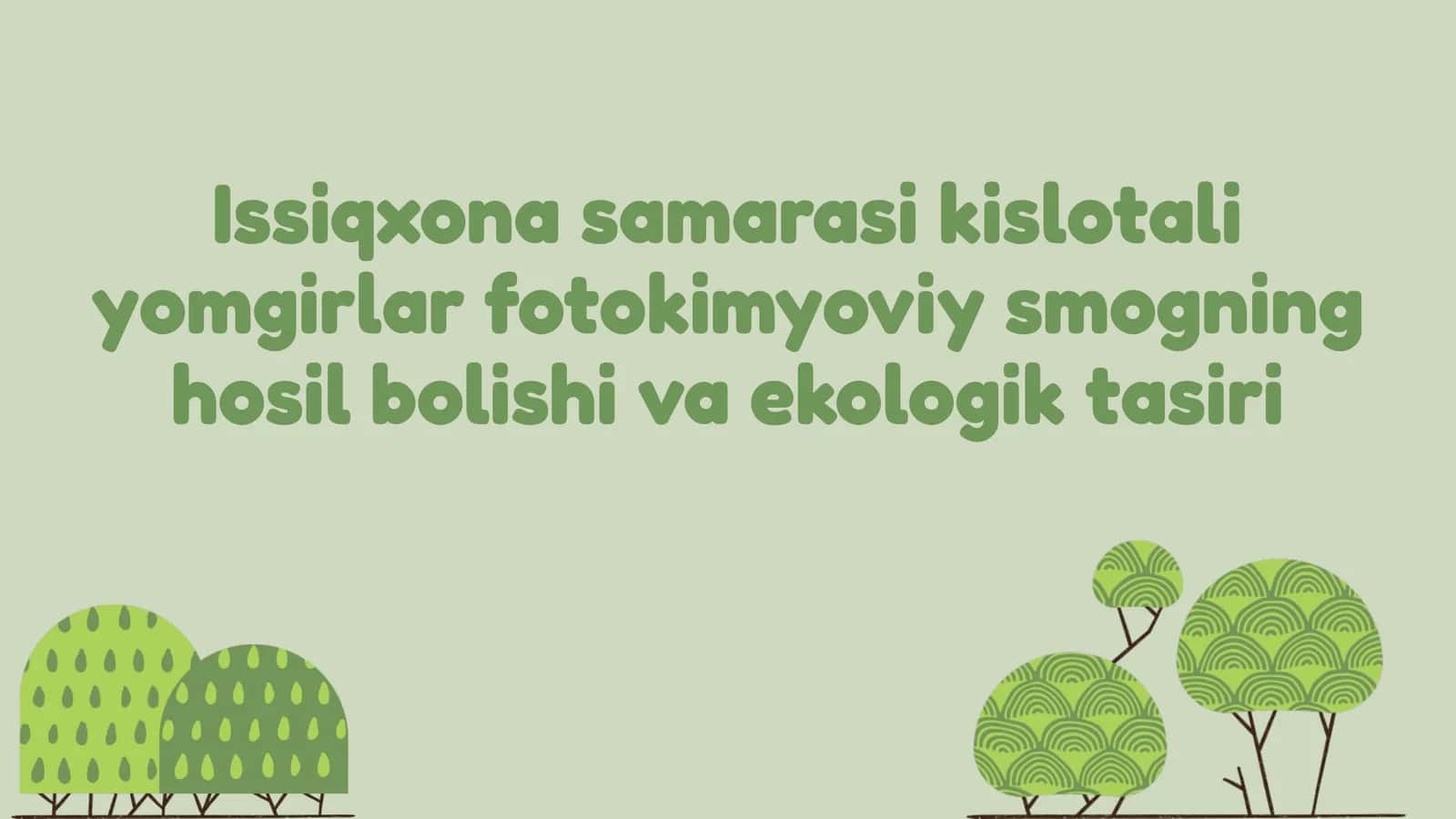 Issiqxona samarasi kislotali yomgirlar fotokimyoviy smogning hosil bolishi va ekologik tasiri 1