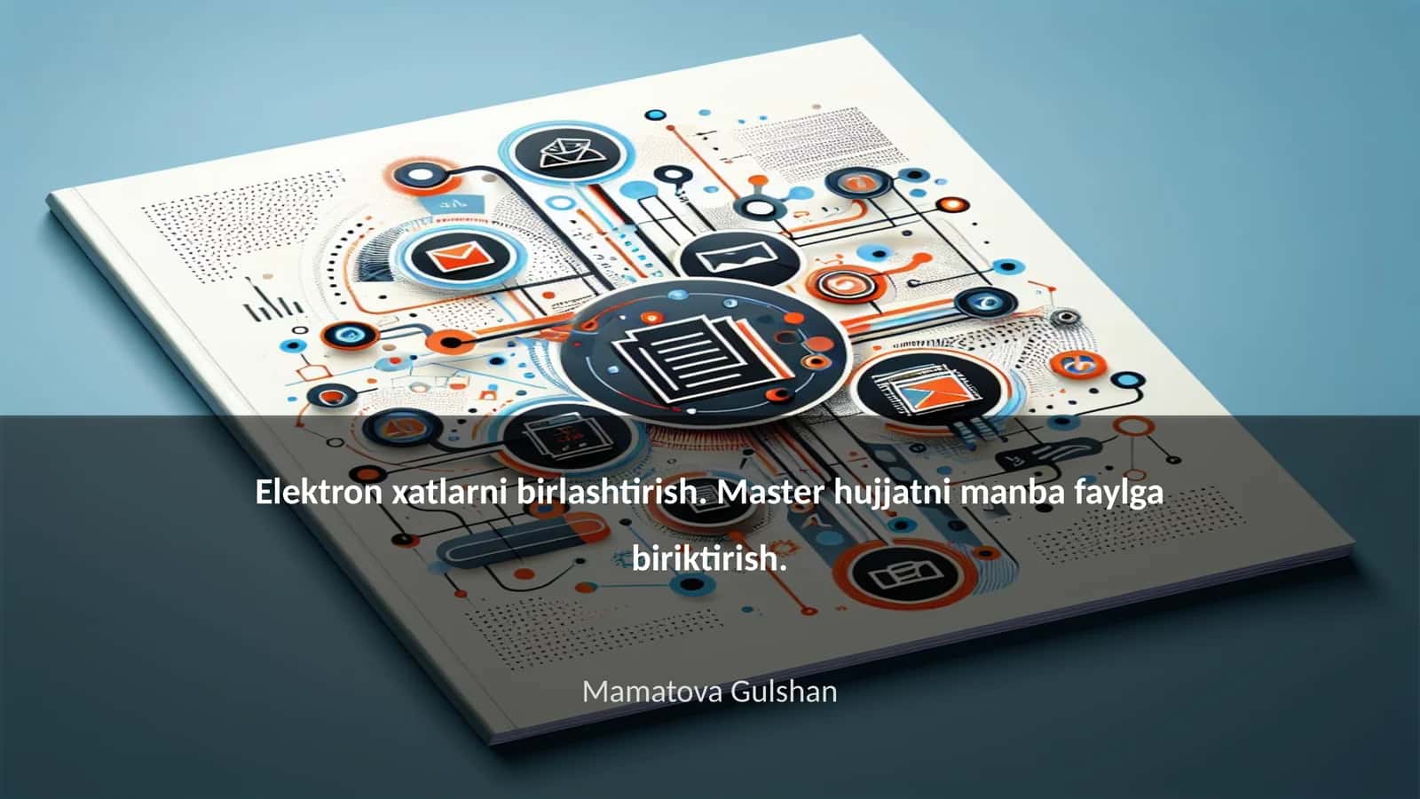 Elektron xatlarni birlashtirish. Master hujjatni manba faylga biriktirish 1