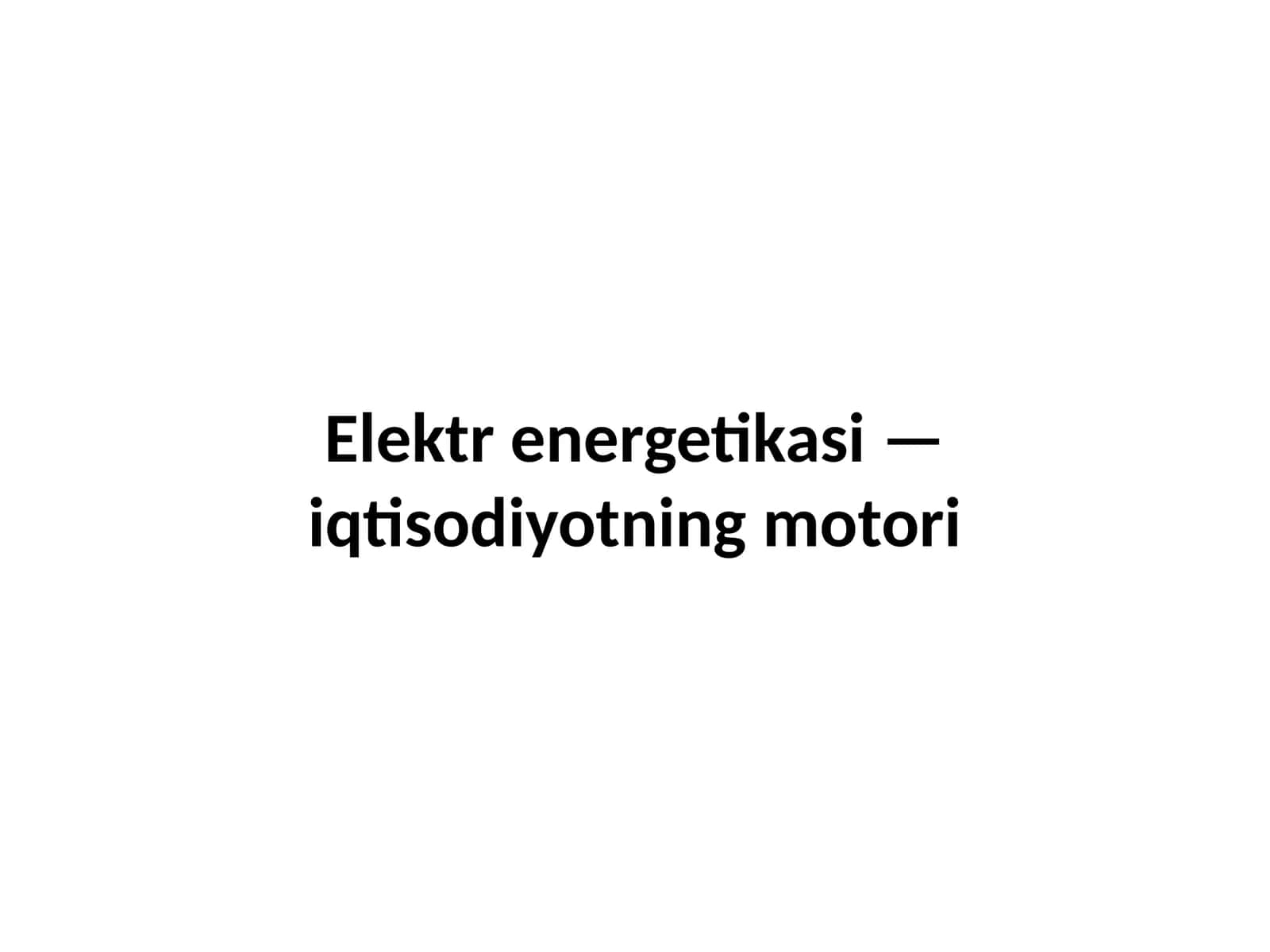 Elektr energetikasi — iqtisodiyotning motori 1
