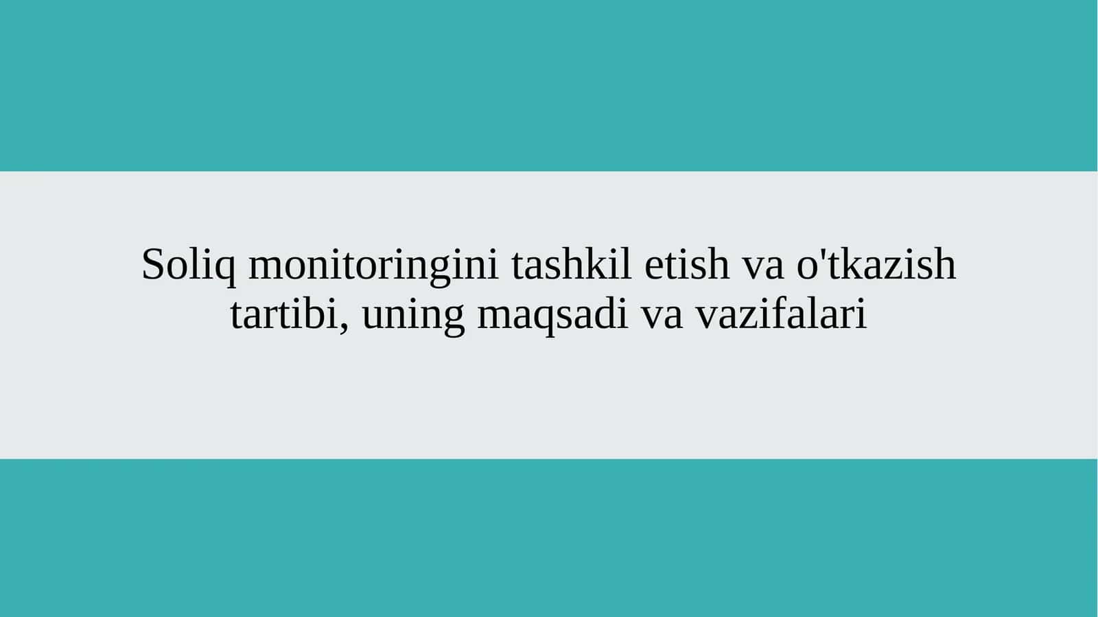 Soliq monitoringini tashkil etish va o'tkazish tartibi, uning maqsadi va vazifalari 1