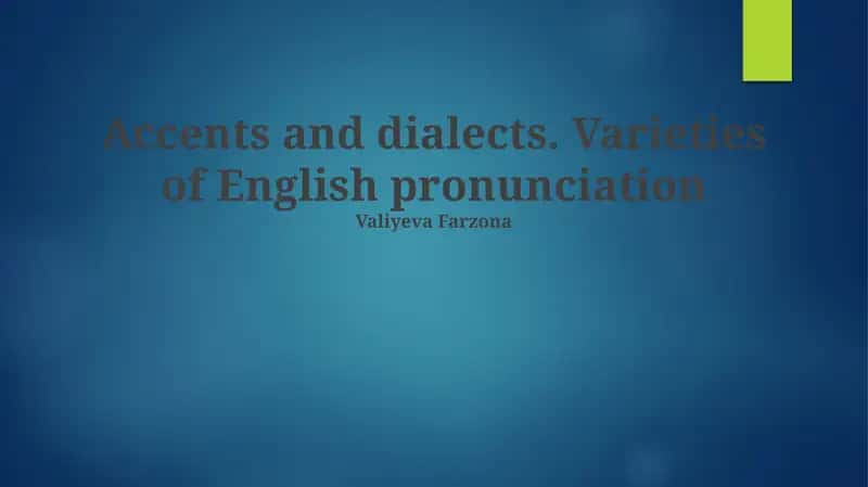 Accents and dialects. Varieties of English pronunciation 1