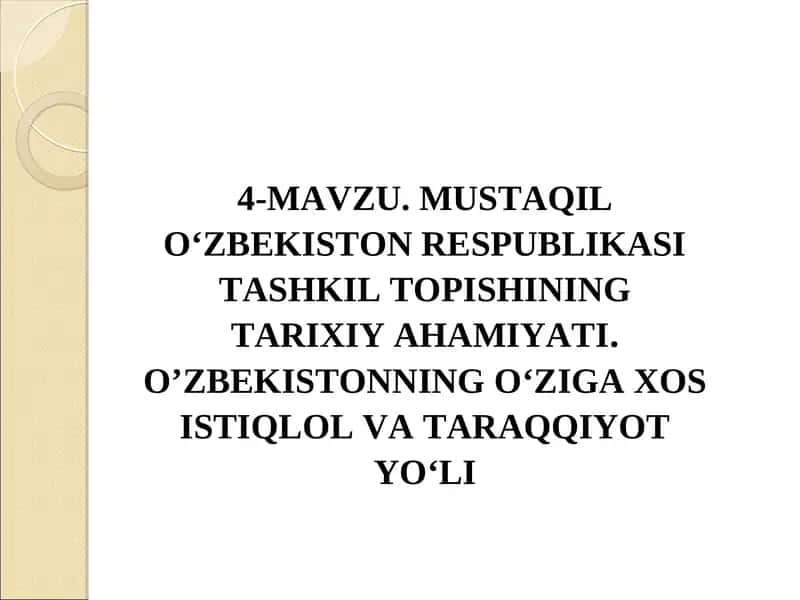 Mustaqil O‘zbekiston Respublikasi Tashkil Topishining Tarixiy Ahamiyati 1