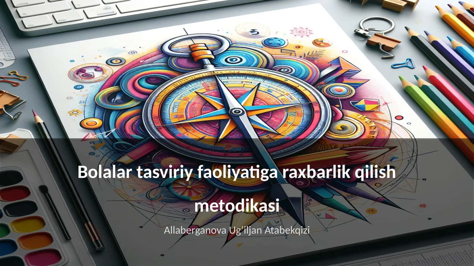 Bolalar tasviriy faoliyatiga raxbarlik qilish metodikasi 1