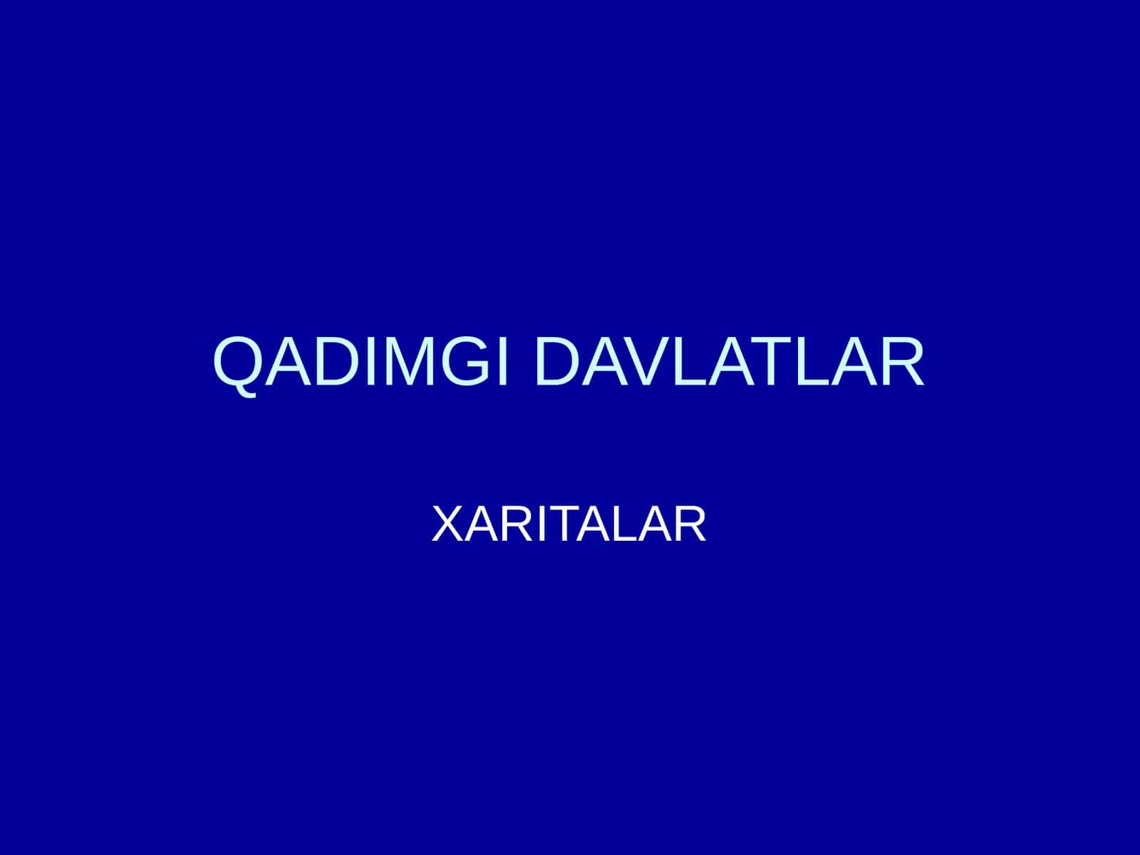 QADIMGI DAVLATLAR 1
