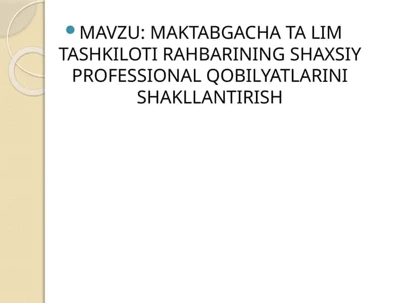 MAKTABGACHA TA LIM TASHKILOTI RAHBARINING SHAXSIY PROFESSIONAL QOBILYATLARINI SHAKLLANTIRISH 1