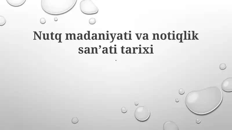 Nutq madaniyati va notiqlik san’ati tarixi 1