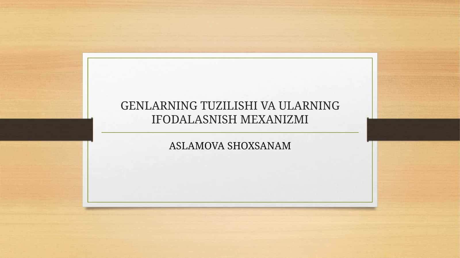 GENLARNING TUZILISHI VA ULARNING IFODALASNISH MEXANIZMI 1