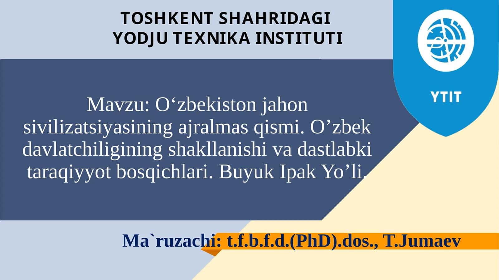 O‘zbekiston jahon sivilizatsiyasining ajralmas qismi. O’zbek davlatchiligining shakllanishi va dastlabki taraqiyyot bosqichlari. Buyuk Ipak Yo’li 1