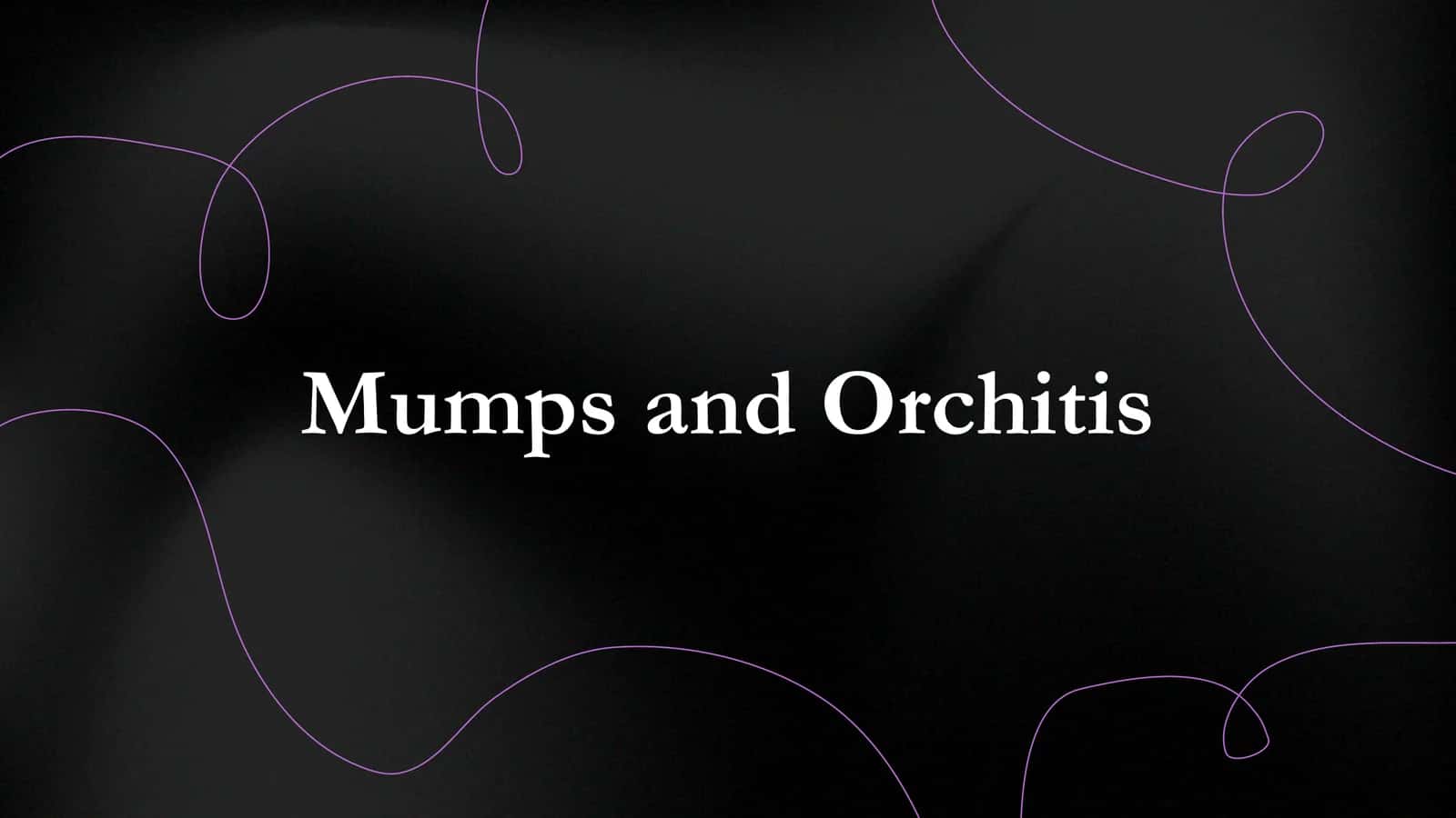 Mumps and Orchitis 1