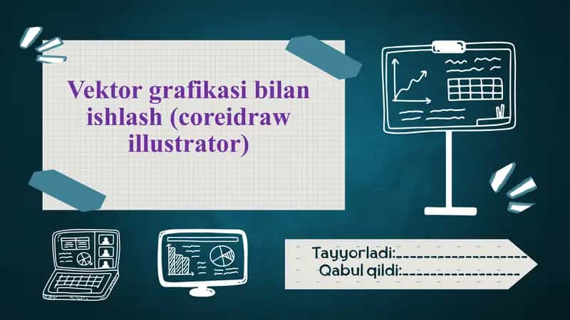 Vektor grafikasi bilan ishlash (Coreidraw illustrator) 1