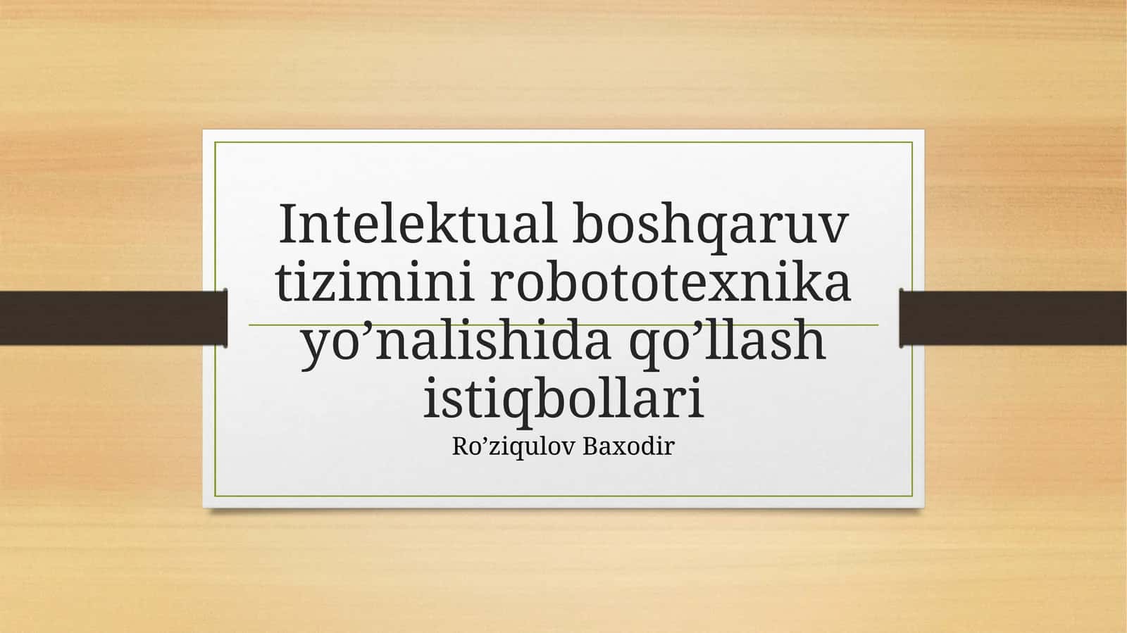 Intelektual boshqaruv tizimini robototexnika yo’nalishida qo’llash istiqbollari 1