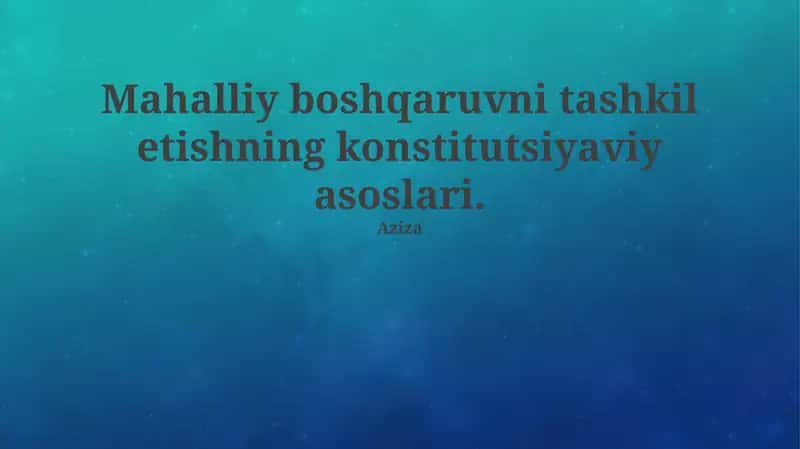 Mahalliy boshqaruvni tashkil etishning konstitutsiyaviy asoslari 1