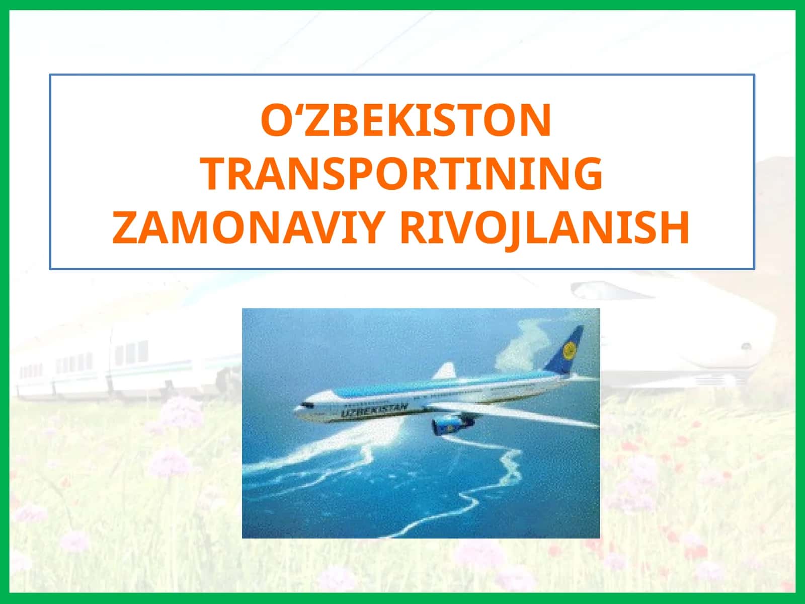 O‘ZBEKISTON TRANSPORTINING ZAMONAVIY RIVOJLANISH 1