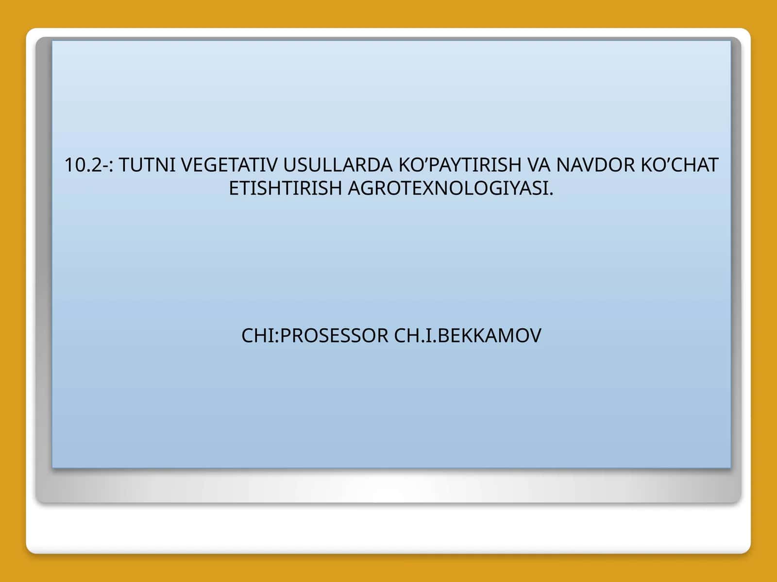 TUTNI VEGETATIV USULLARDA KO’PAYTIRISH VA NAVDOR KO’CHAT ETISHTIRISH AGROTEXNOLOGIYASI 1