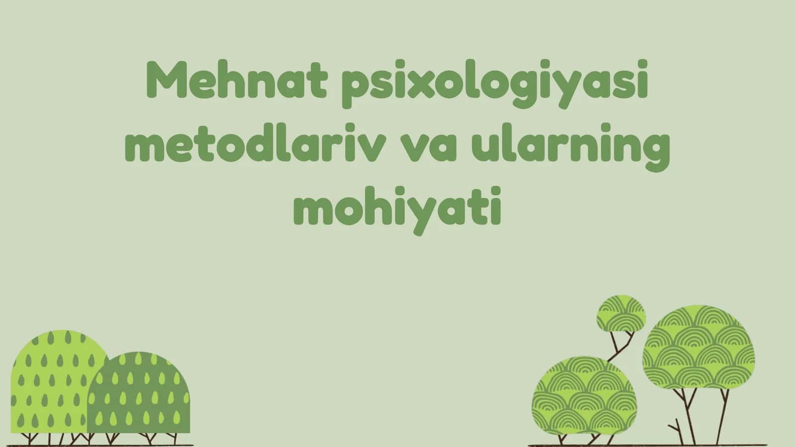 Mehnat psixologiyasi metodlariv va ularning mohiyati 1