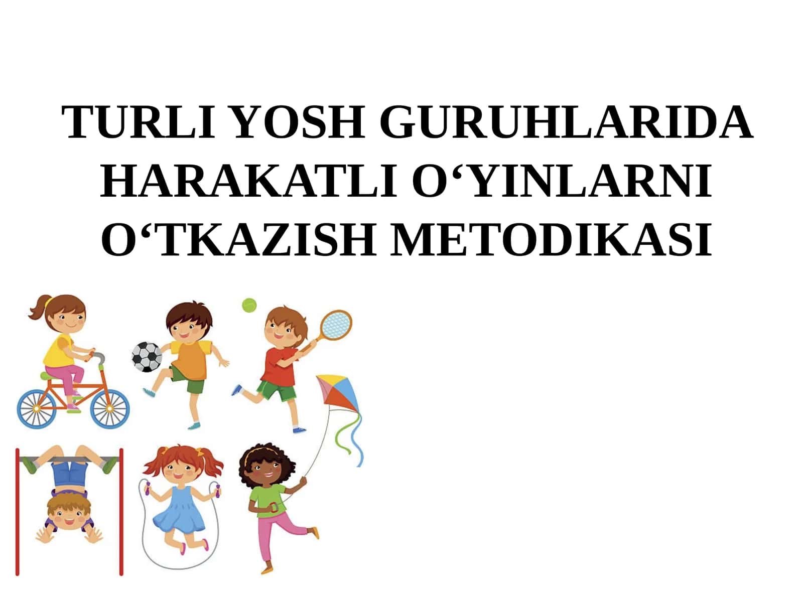 TURLI YOSH GURUHLARDA HARAKATLI O‘YINLARNI O‘TKAZISH METODIKASI 1