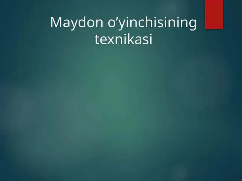 Maydon o’yinchisining texnikasi 1