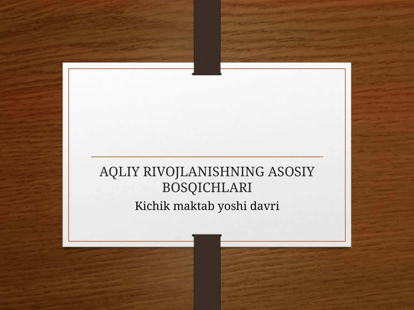 AQLIY RIVOJLANISHNING ASOSIY BOSQICHLARI 1
