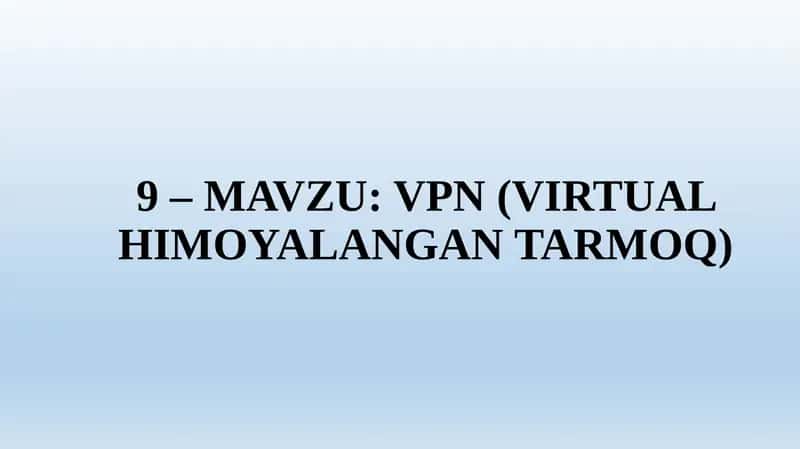 VPN (VIRTUAL HIMOYALANGAN TARMOQ) 1