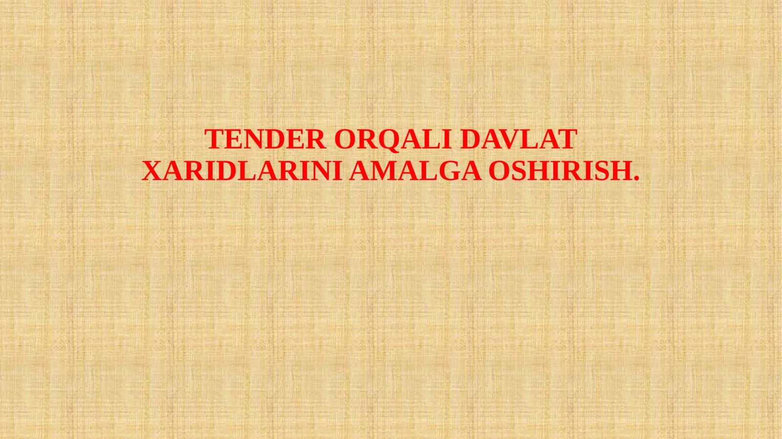 TENDER ORQALI DAVLAT XARIDLARINI AMALGA OSHIRISH 1