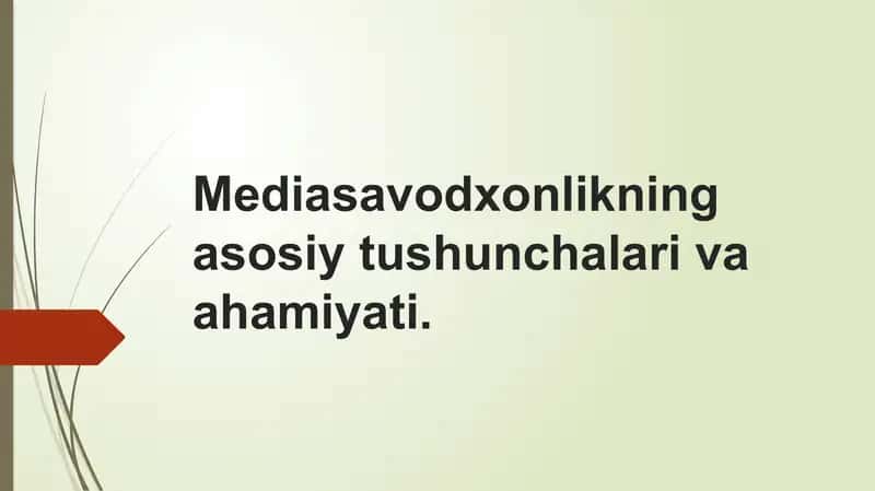 Mediasavodxonlikning asosiy tushunchalari va ahamiyati 1
