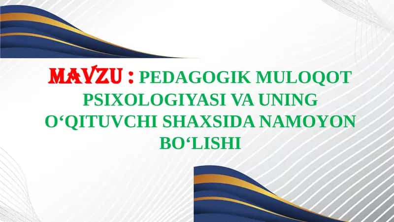 PEDAGOGIK MULOQOT PSIXOLOGIYASI VA UNING O‘QITUVCHI SHAXSIDA NAMOYON BO‘LISHI 1