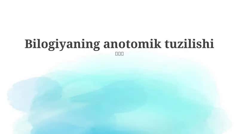 Biologiya. Bilogiyaning anotomik tuzilishi 1