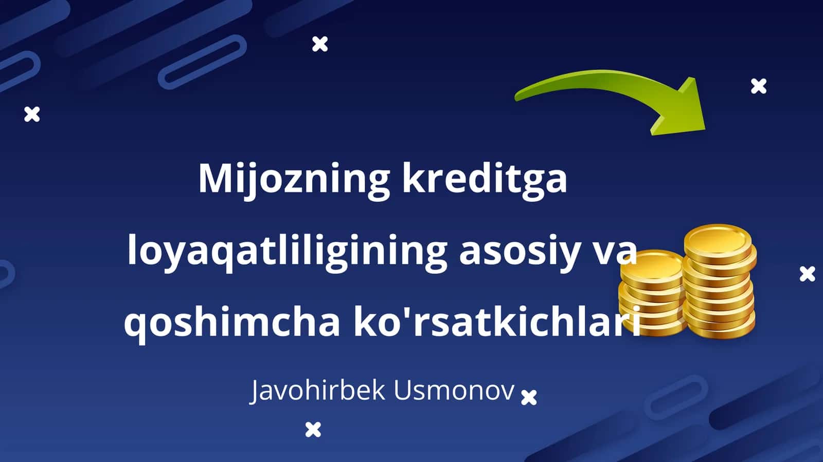 Mijozning kreditga loyaqatliligining asosiy va qoshimcha ko'rsatkichlari 1